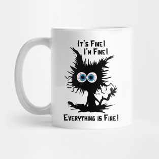 It's Fine I'm Fine Everything Is Fine - Funny Black Cat Mug